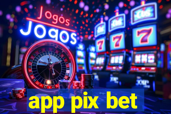 app pix bet