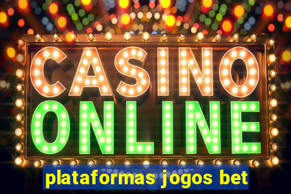 plataformas jogos bet