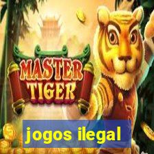 jogos ilegal