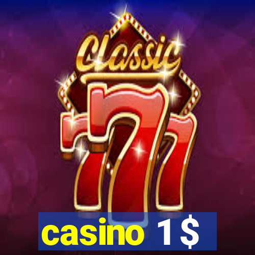 casino 1 $