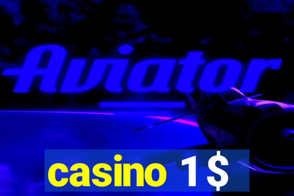 casino 1 $