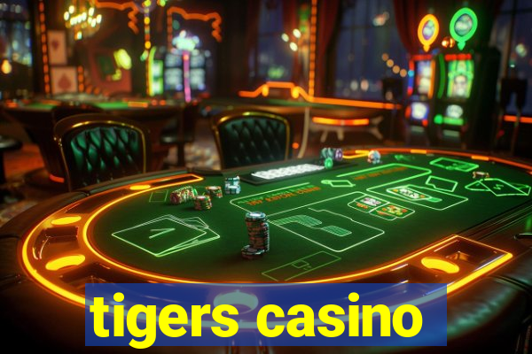 tigers casino