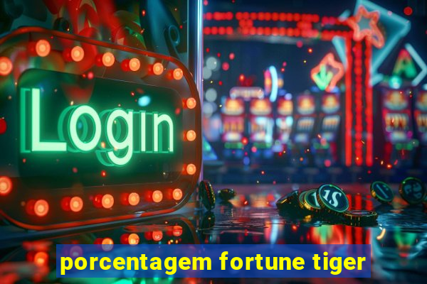 porcentagem fortune tiger