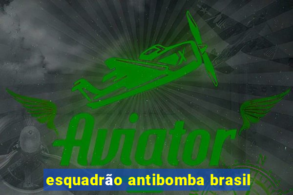 esquadrão antibomba brasil