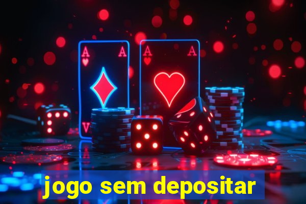 jogo sem depositar