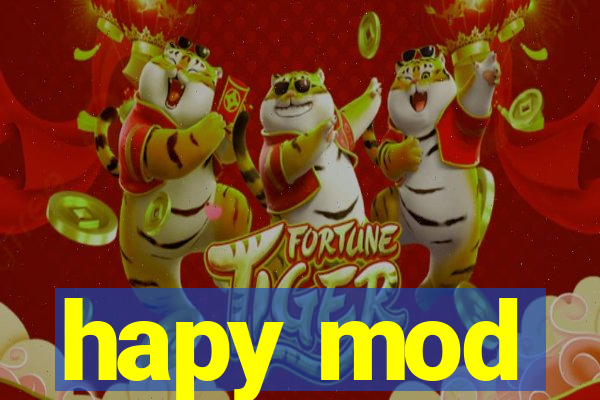 hapy mod