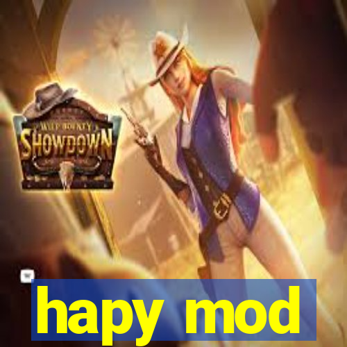 hapy mod