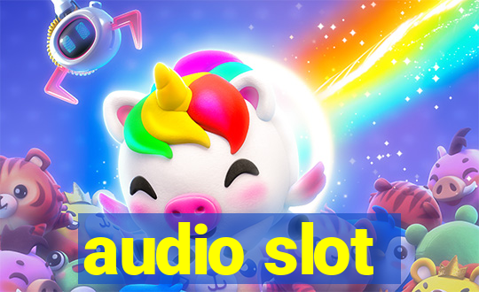 audio slot