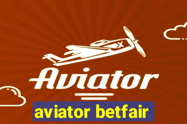 aviator betfair