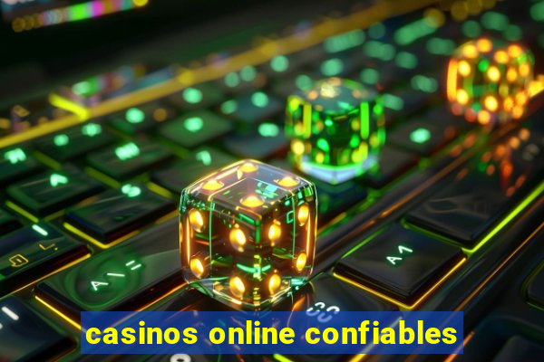 casinos online confiables