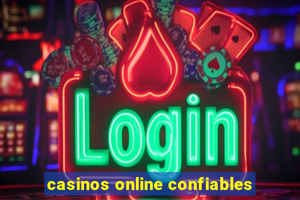 casinos online confiables