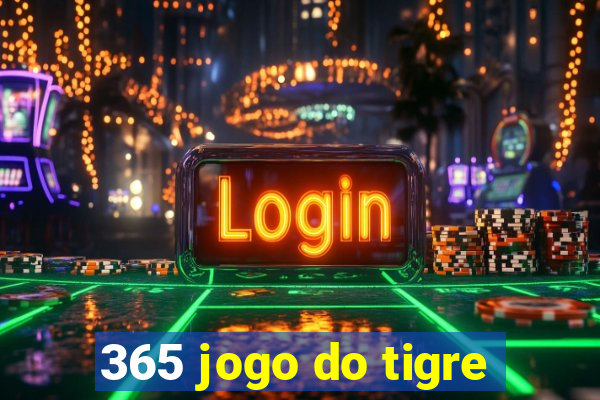 365 jogo do tigre