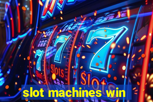 slot machines win