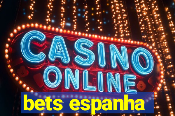 bets espanha