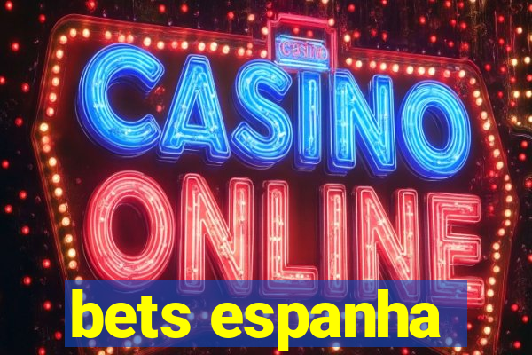 bets espanha