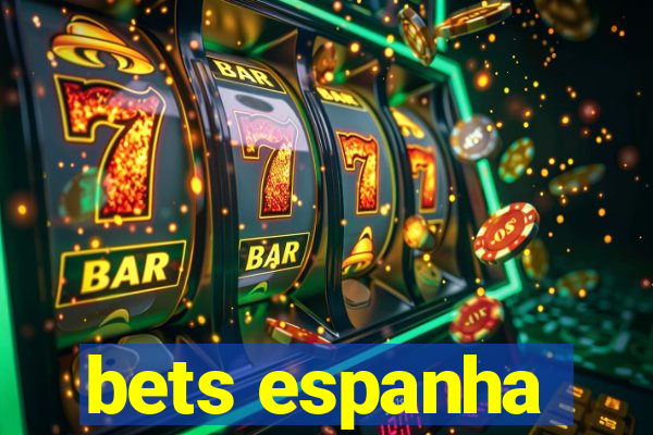 bets espanha