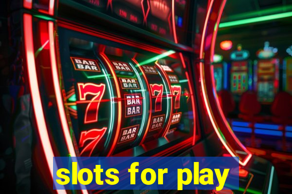 slots for play