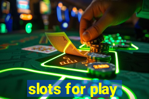 slots for play