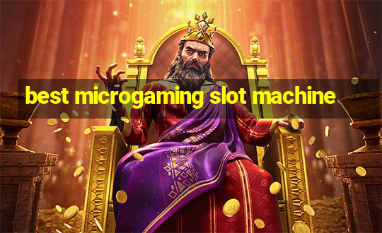 best microgaming slot machine