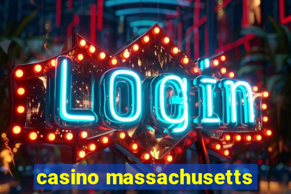 casino massachusetts