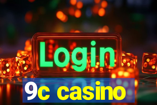 9c casino