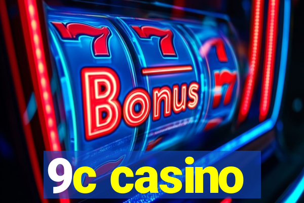 9c casino