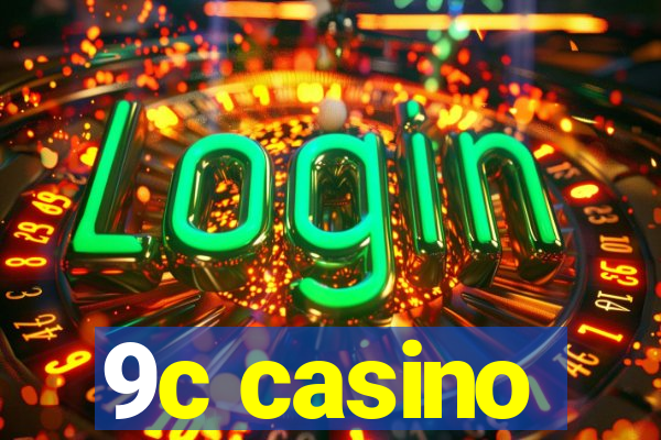 9c casino