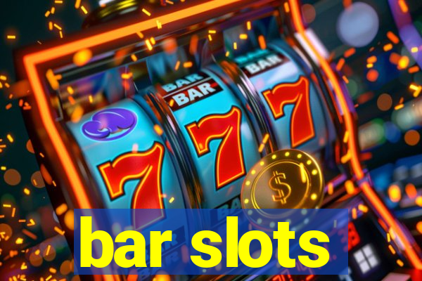 bar slots