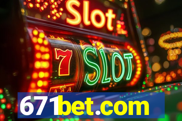 671bet.com