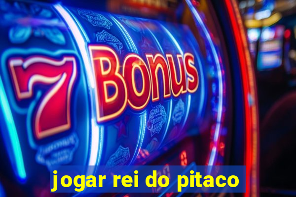 jogar rei do pitaco