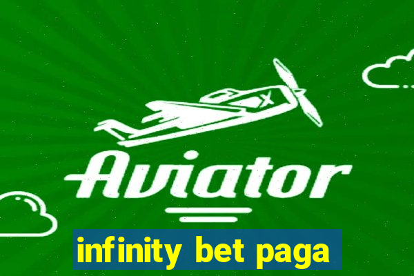 infinity bet paga