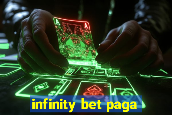 infinity bet paga