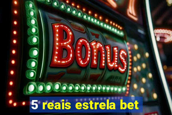 5 reais estrela bet