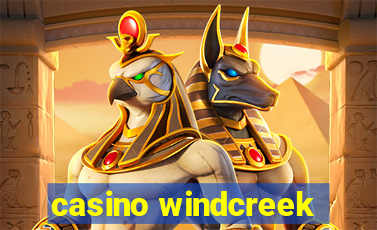 casino windcreek