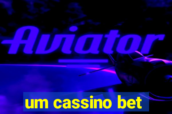 um cassino bet