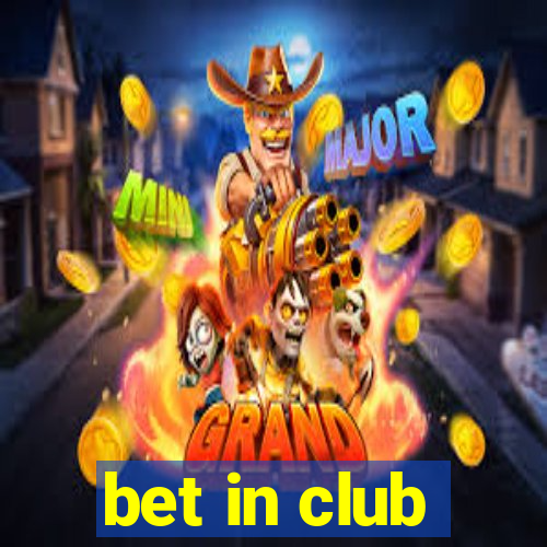 bet in club