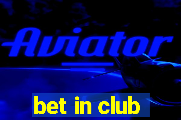 bet in club