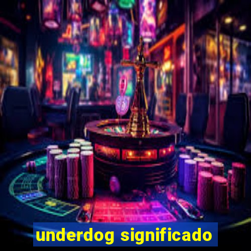 underdog significado