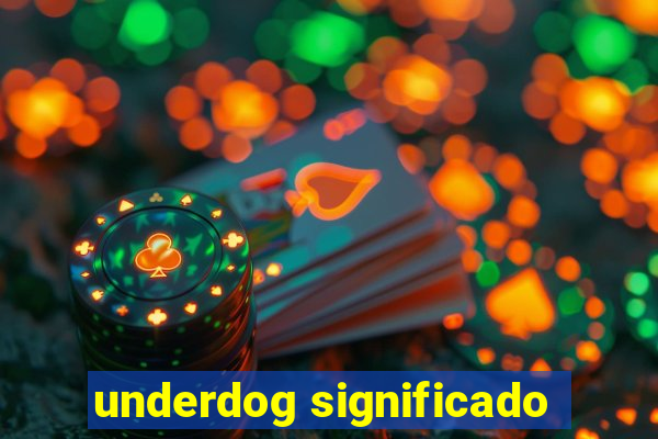 underdog significado