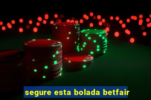 segure esta bolada betfair