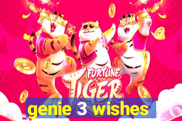 genie 3 wishes