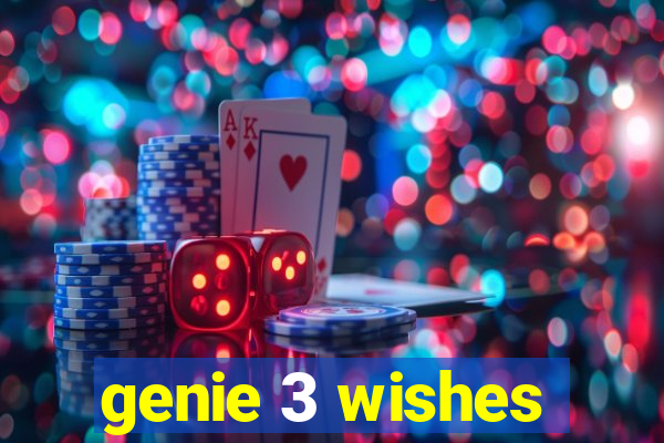 genie 3 wishes