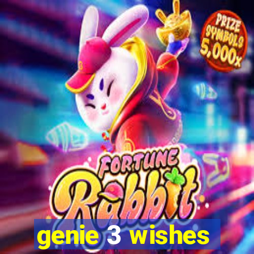 genie 3 wishes