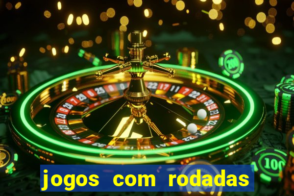 jogos com rodadas gratis sem deposito