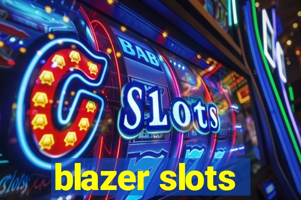 blazer slots