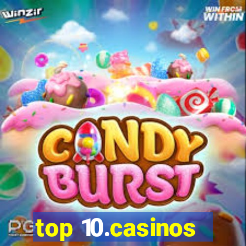 top 10.casinos