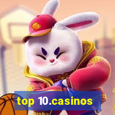 top 10.casinos