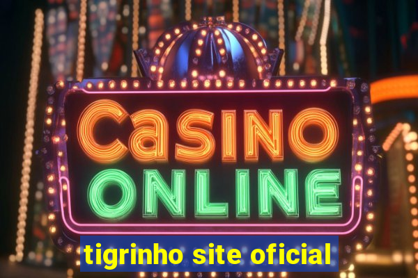 tigrinho site oficial