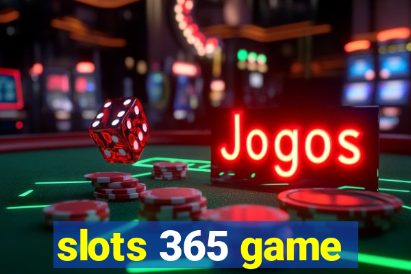 slots 365 game