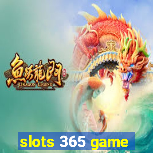 slots 365 game